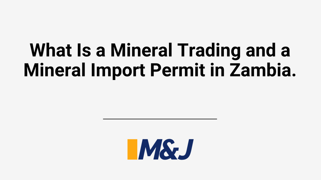 Mineral Trading and Import Permits in Zambia: A Comprehensive Guide